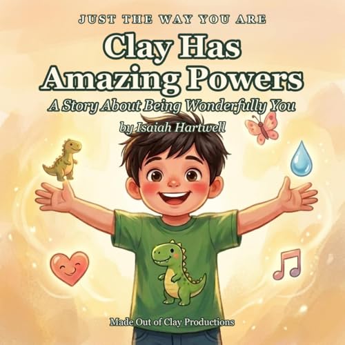 Cover of Clay Has Amazing Powers, a neurodiversity picture book from Just the Way You Are