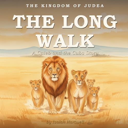 Cover of The Long Walk, a lion adventure picture book from The Kingdom of Judea